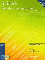 Infotech: English for computer users: Учебник. - Cambridge: Cambridge University Press, 2003. - 160 с. - мягк. обл.